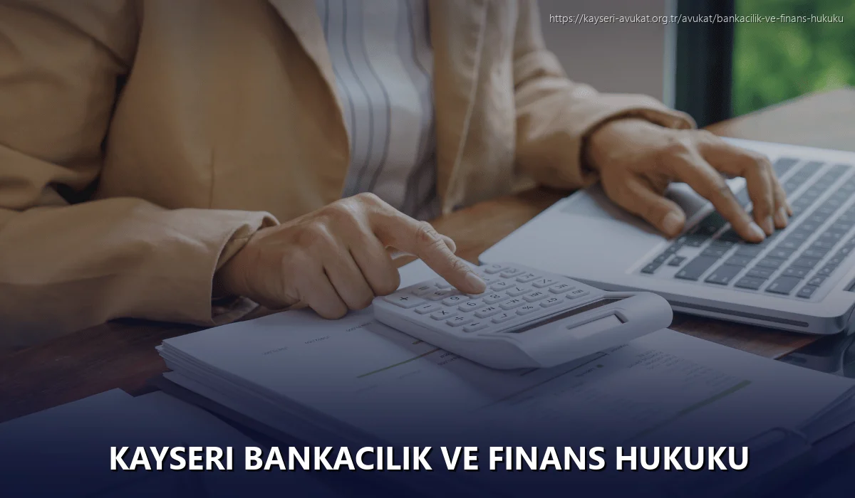 Kayseri Bankacılık ve Finans Hukuku