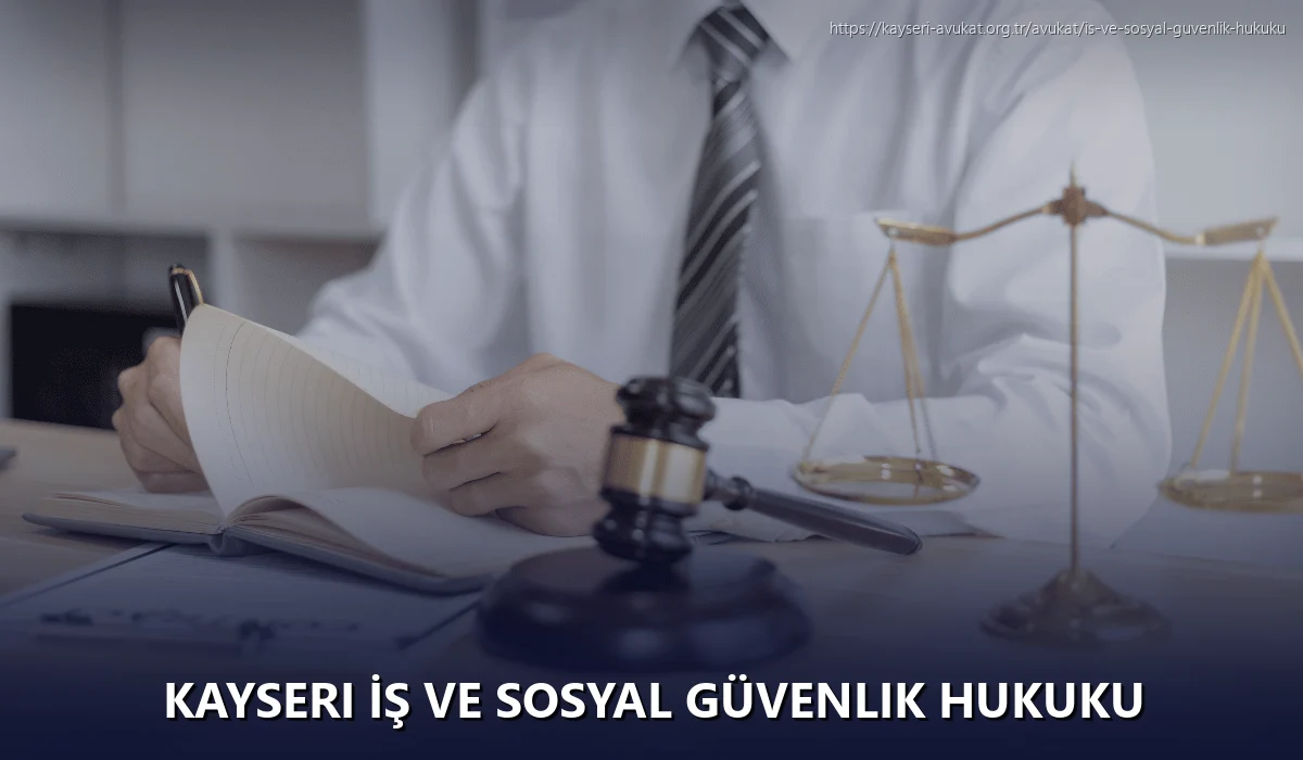 Kayseri İş ve Sosyal Güvenlik Hukuku