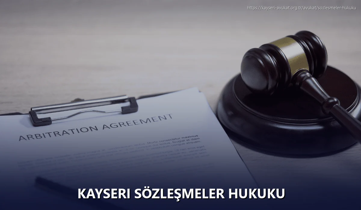 Kayseri Sözleşmeler Hukuku