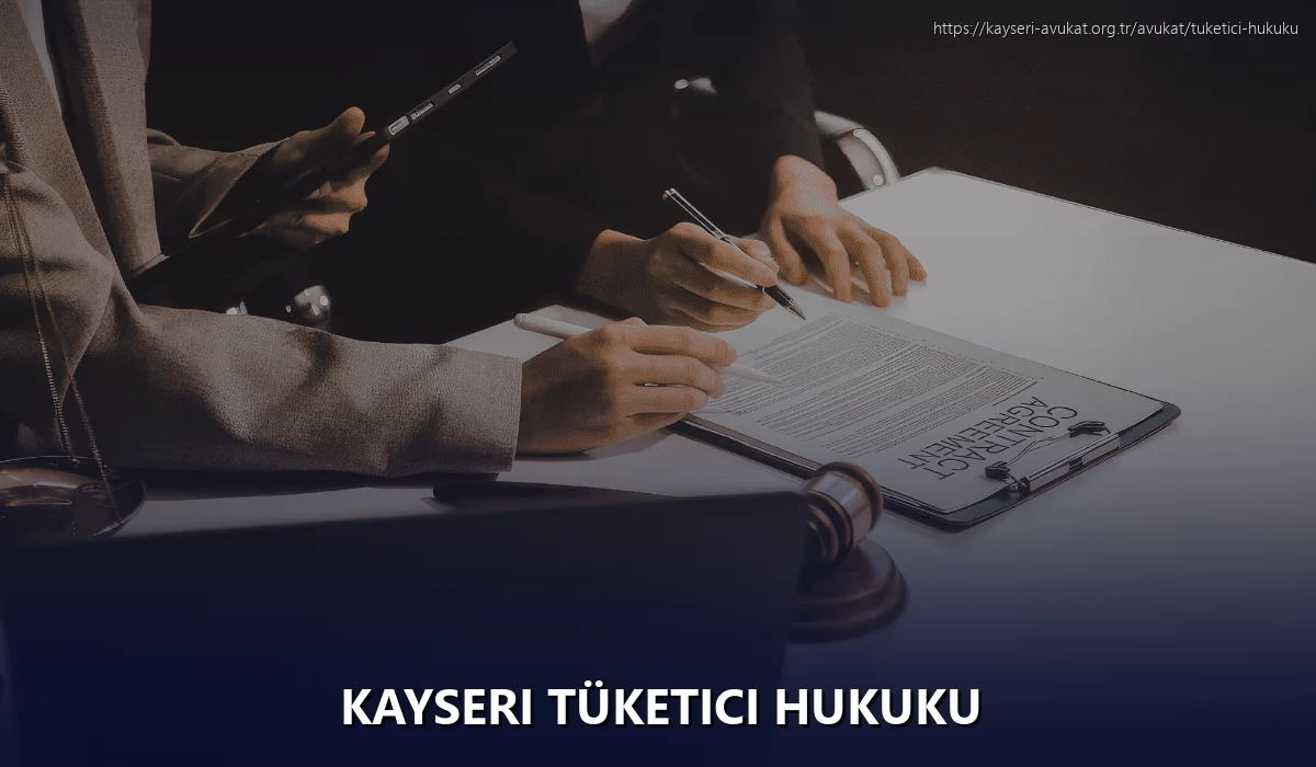 Kayseri Tüketici Hukuku